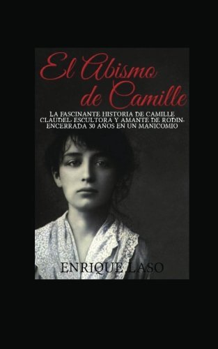 41nYrMns2YL El abismo de Camille: La terrible historia de Camille Claudel